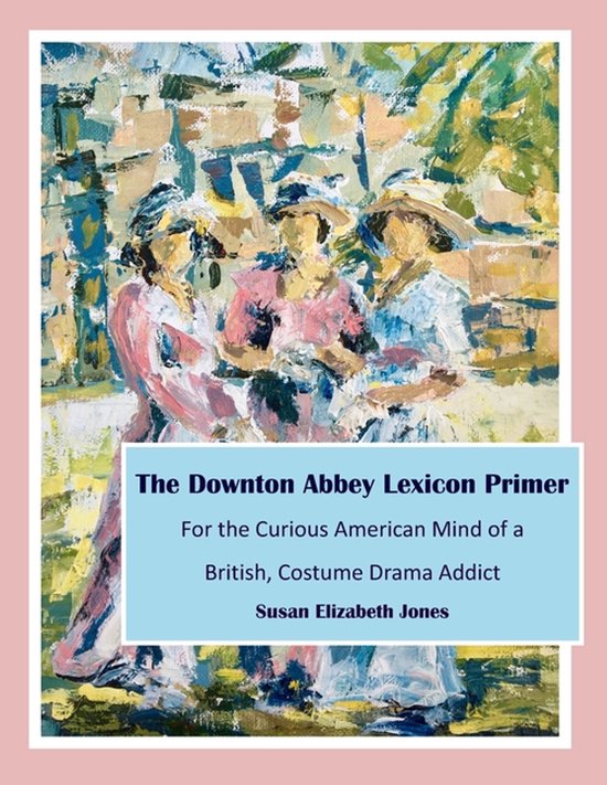 The Downton Abbey Lexicon Primer - cover