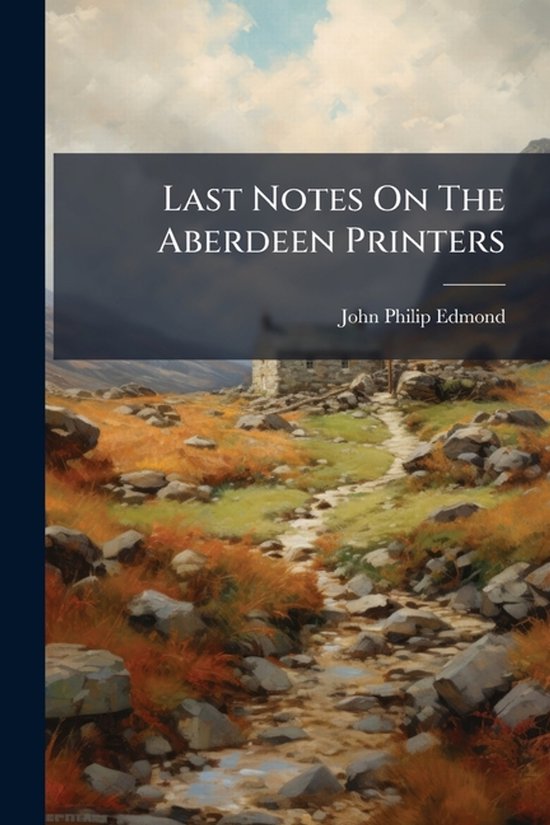 Last Notes On The Aberdeen Printers - cover