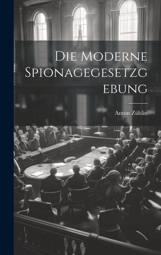 Die Moderne Spionagegesetzgebung - cover