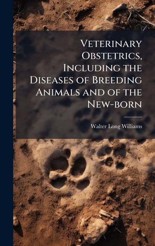 Veterinary Obstetrics, Including the Diseases of Breeding An ... - cover