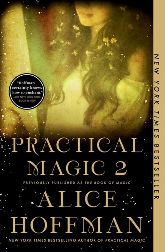Boek kaft van 'Practical Magic 2' door Alice Hoffman. Goudkleurige letters op zwarte achtergrond. Een vrouw met bloemen in haar haar is half zichtbaar.