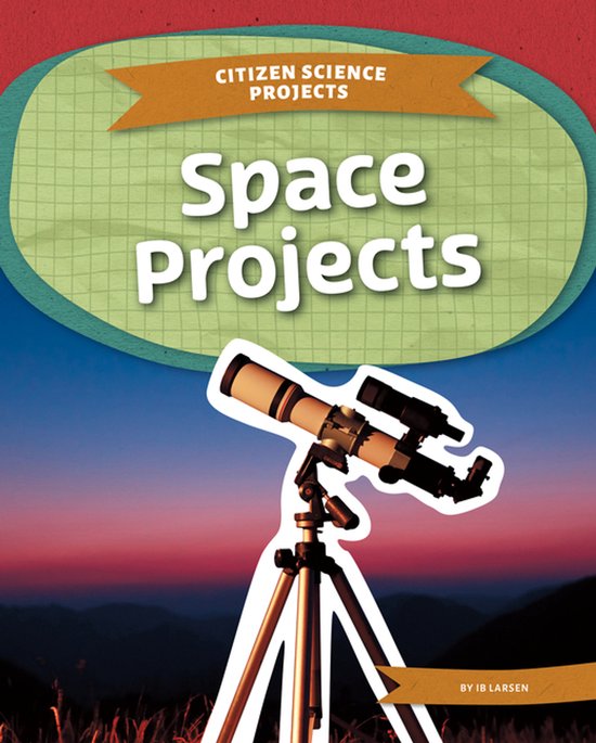 Citizen Science Projects- Space Projects | 9781098298593 | Ib Larsen ...