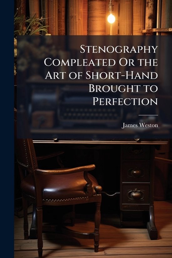 Stenography Compleated Or the Art of Short-Hand Brought to P ... - cover