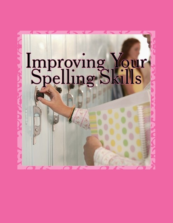 Improving Your Spelling Skills- Improving Your Spelling Skil ... - cover