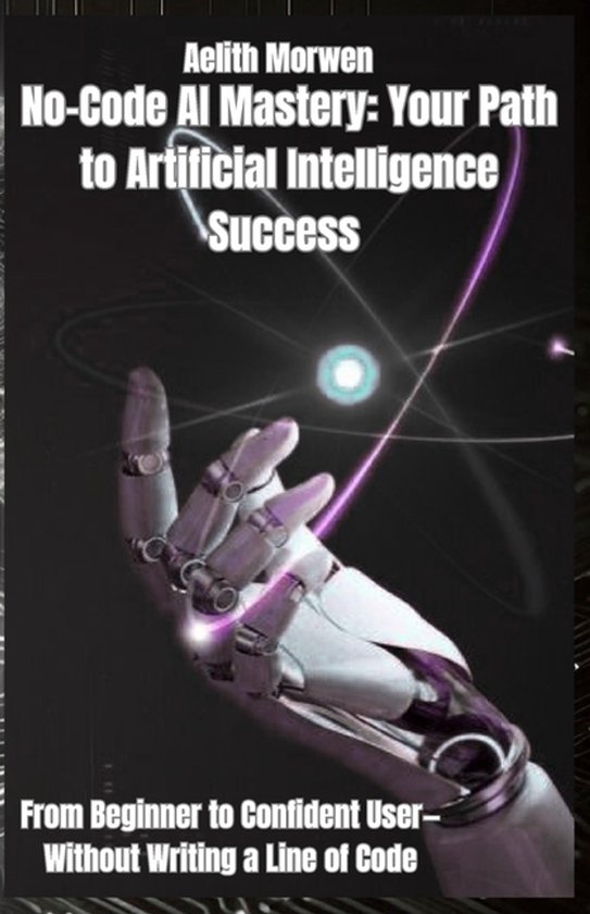 No-Code AI Mastery: bouw AI zonder programmeren