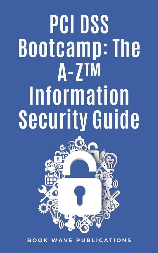 PCI DSS Bootcamp The A-Z Information Security Guide - cover