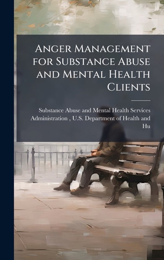 Anger Management for Substance Abuse and Mental Health Clien ... - cover
