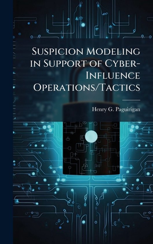 Suspicion Modeling in Support of Cyber-Influence Operations/ ... - cover
