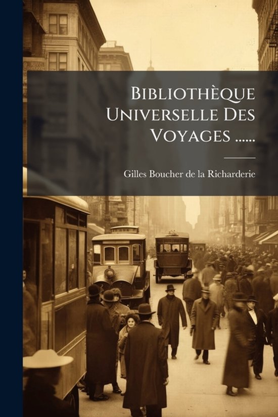 Bibliothèque Universelle Des Voyages ...... - cover
