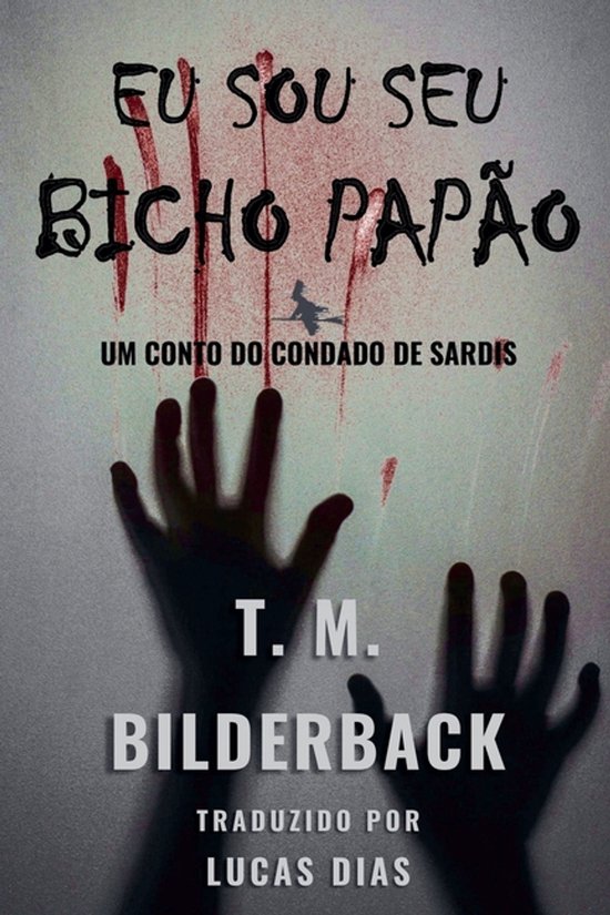 Tales of Sardis County- Eu Sou Seu Bicho Papão - Um Conto D ... - cover
