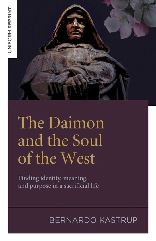 Uniform Reprint: The Daimon and the Soul of the West door Bernardo Kastrup. Bronzen beeld van een monnik met boek.