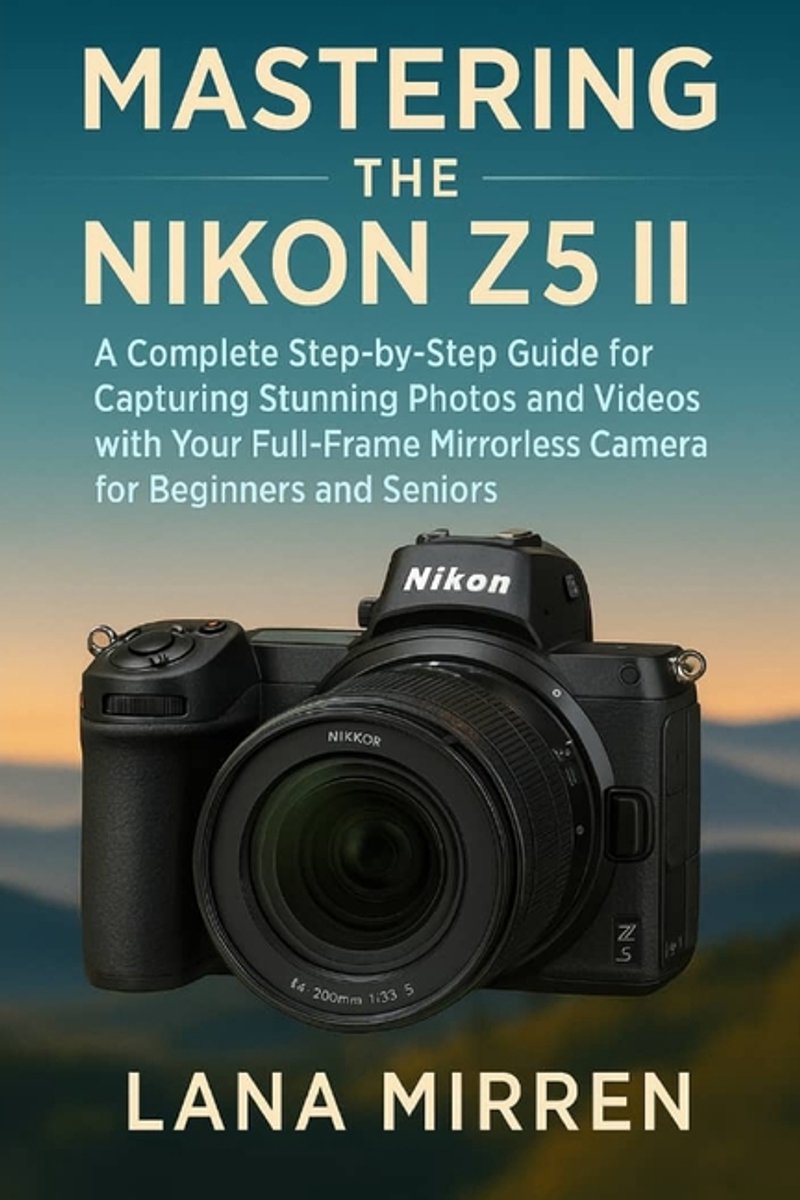 Mastering the Nikon Z5 II