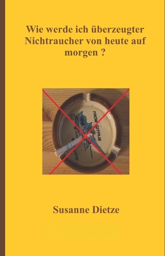 Wie werde ich überzeugter Nichtraucher von heute auf morgen ... - cover
