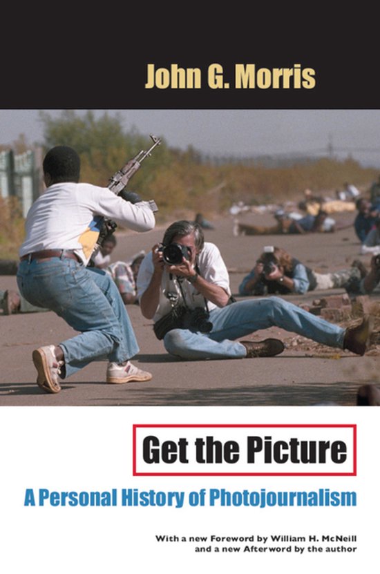 Get the Picture - A Personal History of Photojournalism - cover