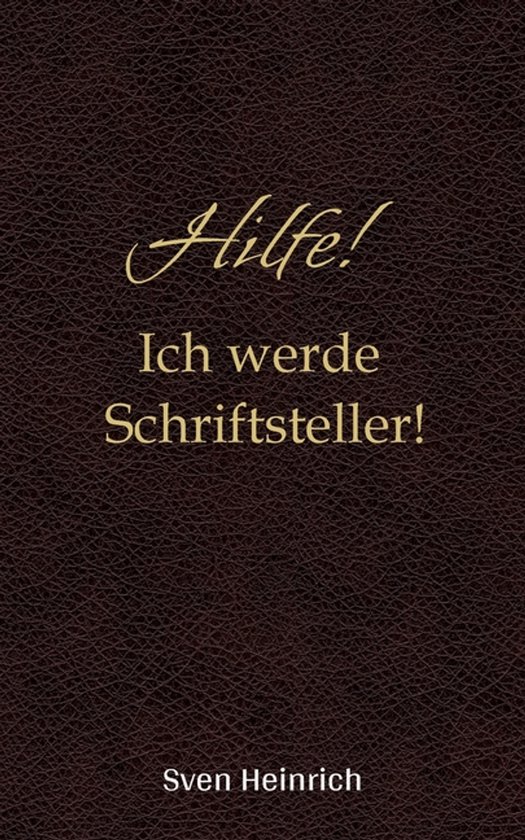 Hilfe! Ich werde Schriftsteller! - cover