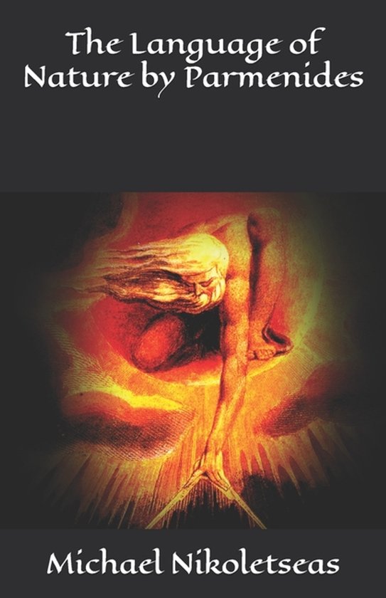 The Presocratic Philosophers-The Language of Nature by Parmenides