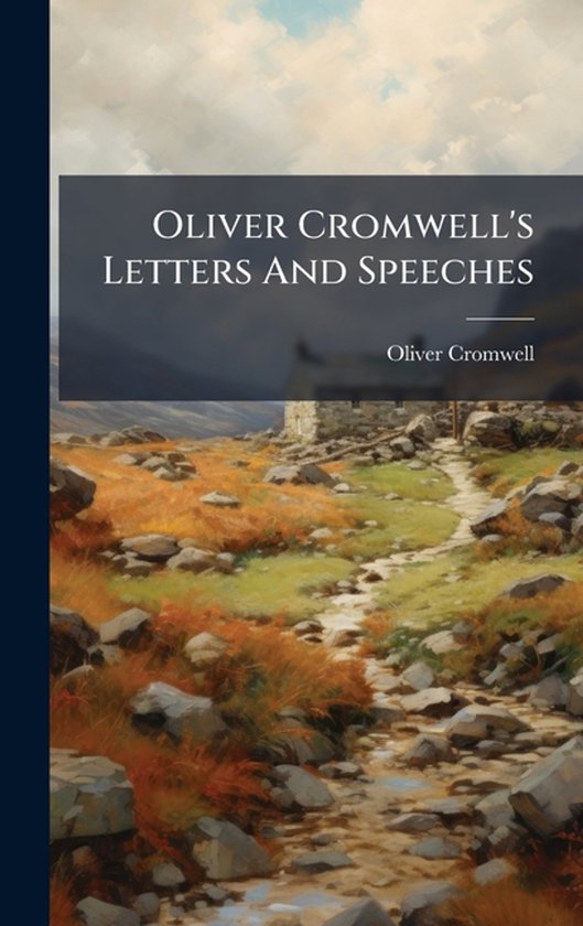 Oliver Cromwell's Letters And Speeches - cover