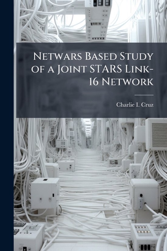 Netwars Based Study of a Joint STARS Link-16 Network - cover