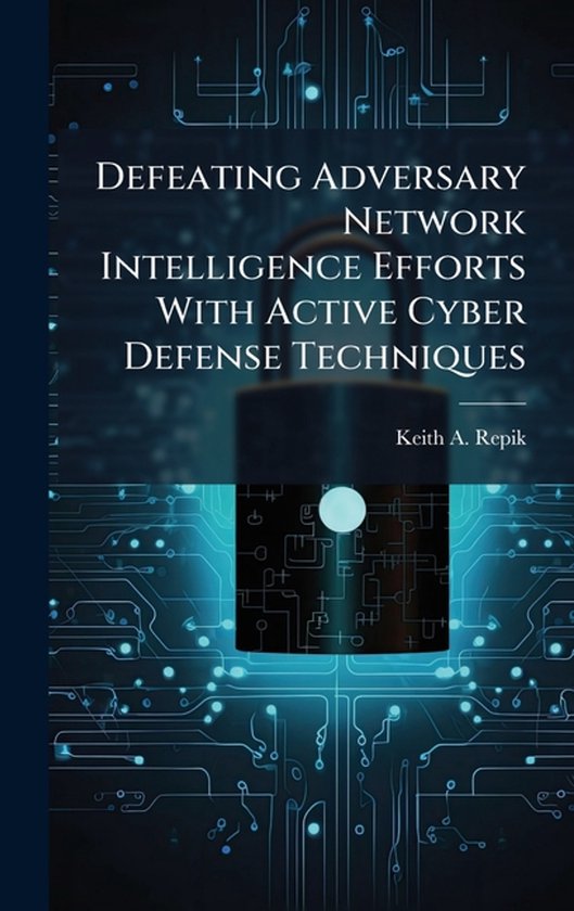 Defeating Adversary Network Intelligence Efforts With Active ... - cover