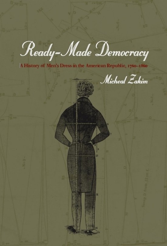 Ready-Made Democracy - A History of Men's Dress in  the Amer ... - cover