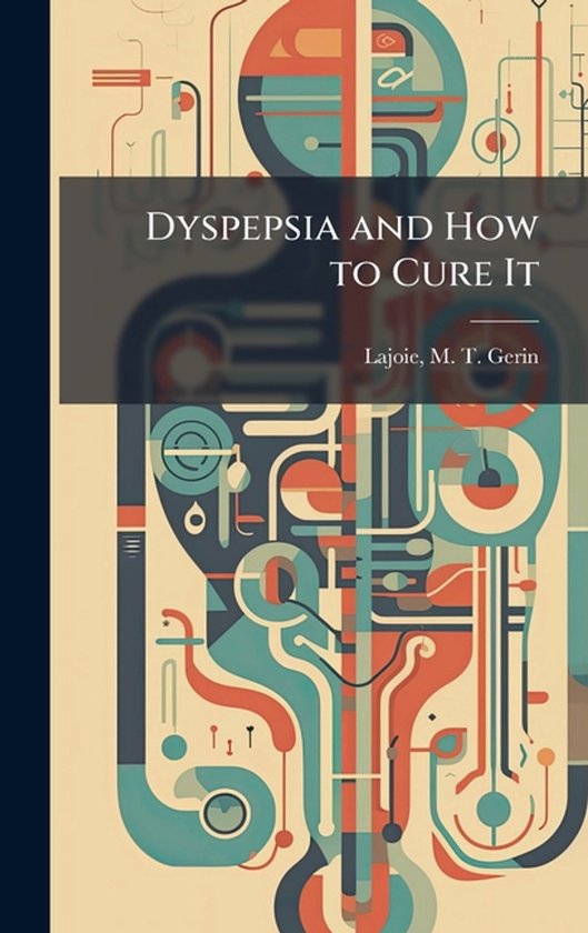 Dyspepsia and How to Cure It - cover