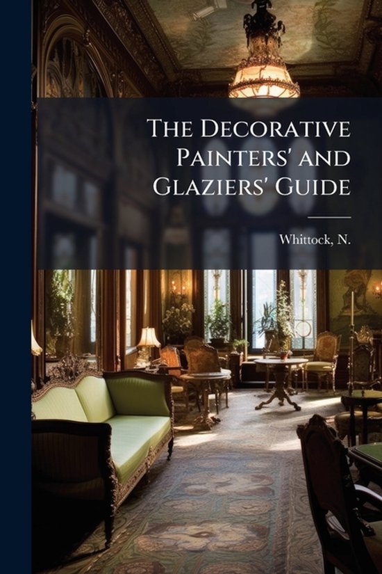 The Decorative Painters' and Glaziers' Guide - cover