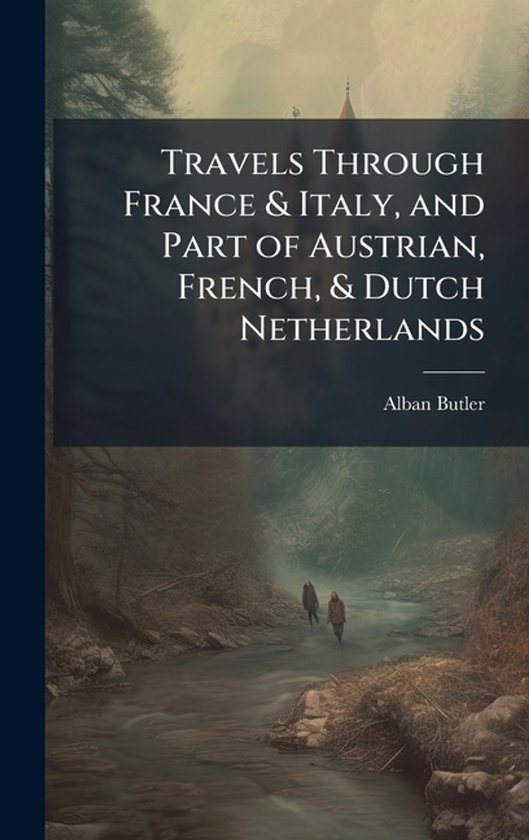 Travels Through France & Italy, and Part of Austrian, French ... - cover