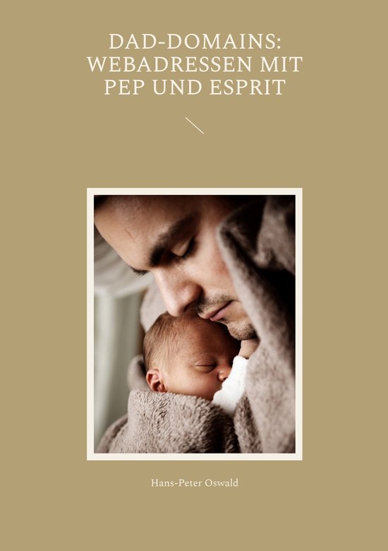Dad-Domains: Webadressen mit Pep und Esprit - cover