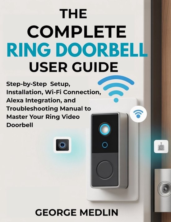 The DIY Smart Home Guide Collection-The Complete Ring Doorbell User Guide