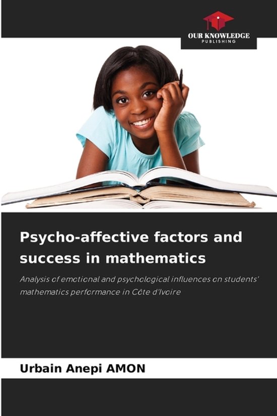 Psycho-affective factors and success in mathematics, Urbain Anepi Amon ...