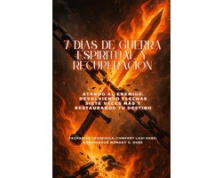 7 DÍAS DE GUERRA ESPIRITUAL Y RECUPERACIÓN - Atando al enemigo, devolviendo flechas siete veces más y restaurando tu destino