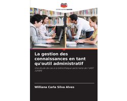 La gestion des connaissances en tant qu'outil administratif