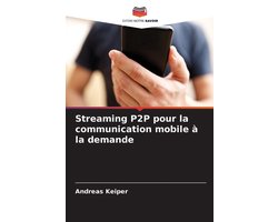Streaming P2P pour la communication mobile à la demande