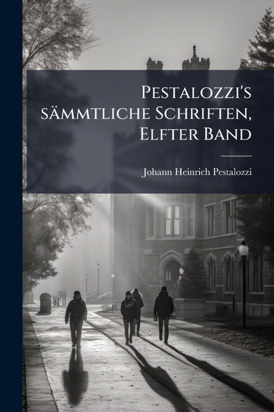 Pestalozzi's sämmtliche Schriften, Elfter Band - cover