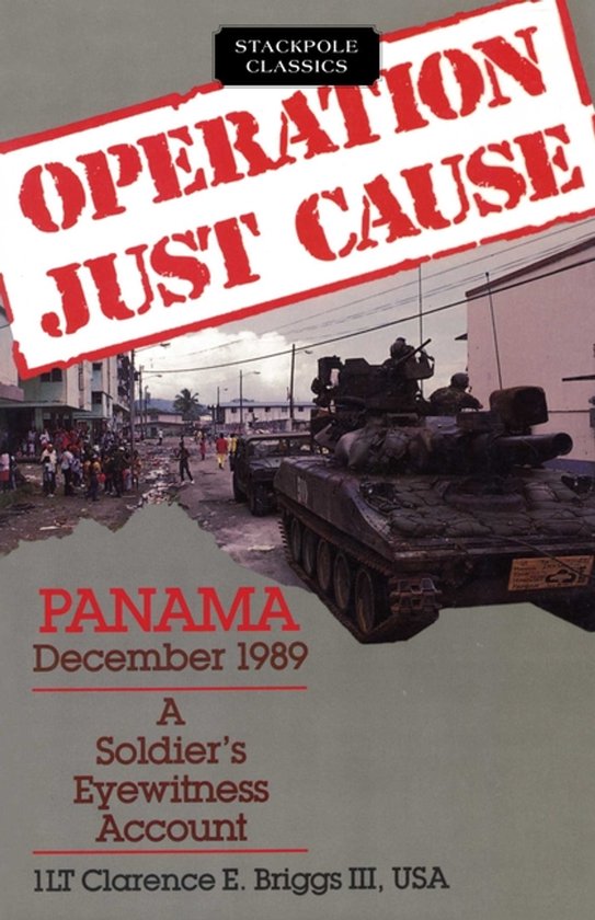 Boekomslag: "OPERATION JUST CAUSE PANAMA December 1989 A Soldier's Eyewitness Account" met een tank op straat.