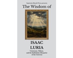 Kabbalah Wisdom-The Wisdom of Isaac Luria