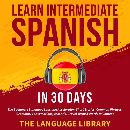 Learn Intermediate Spanish In 30 Days - cover