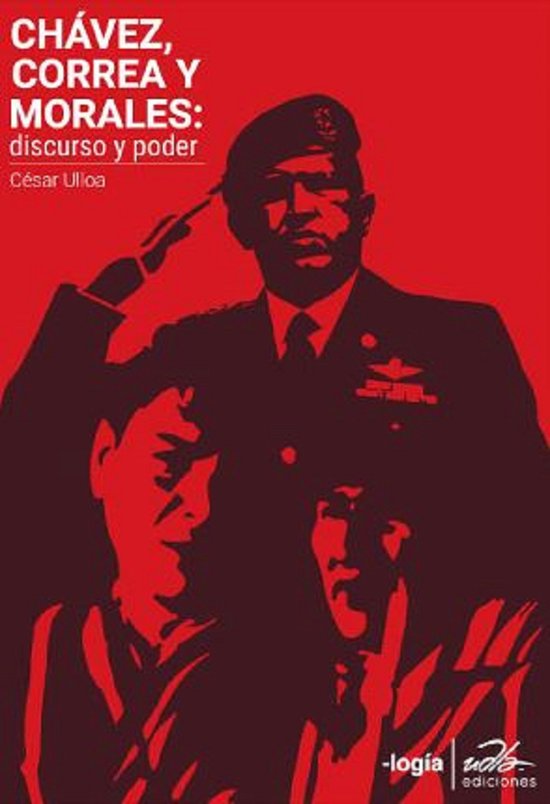 Chávez, Correa, Morales: discurso y poder - cover