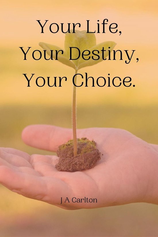 Your Life, Your Destiny, Your Choice - cover