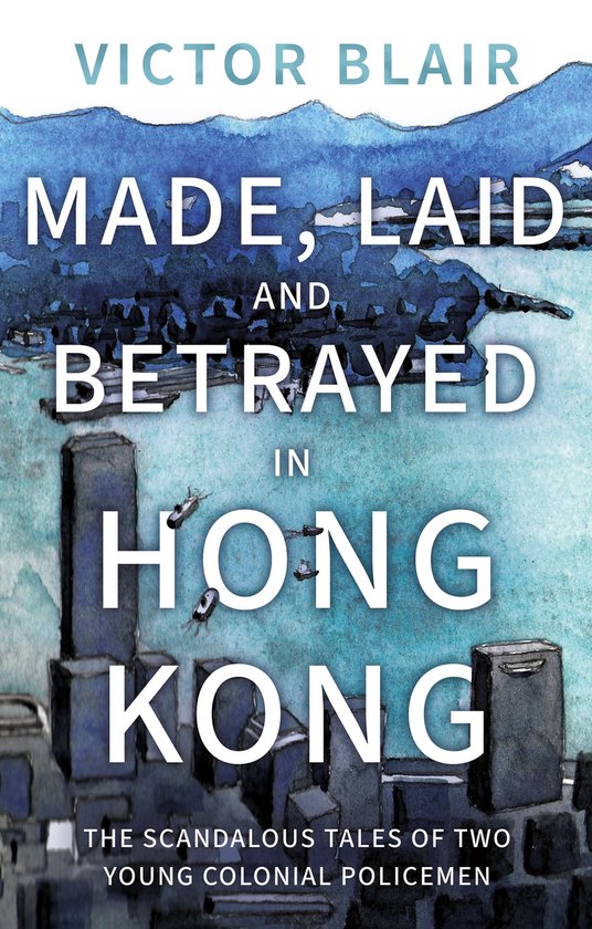 Made, Laid and Betrayed in Hong Kong - cover