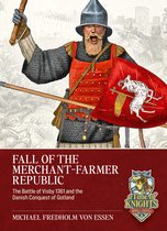 A Time of Knights 400 CE to 1453 CE- Fall of the Merchant-Farmer Republic