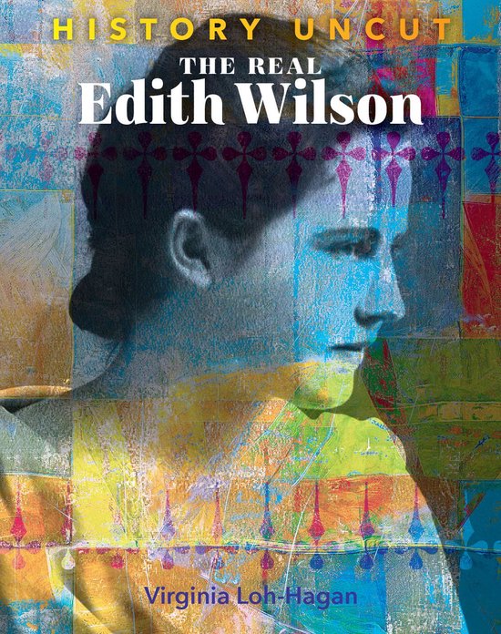 History Uncut - The Real Edith Wilson - cover