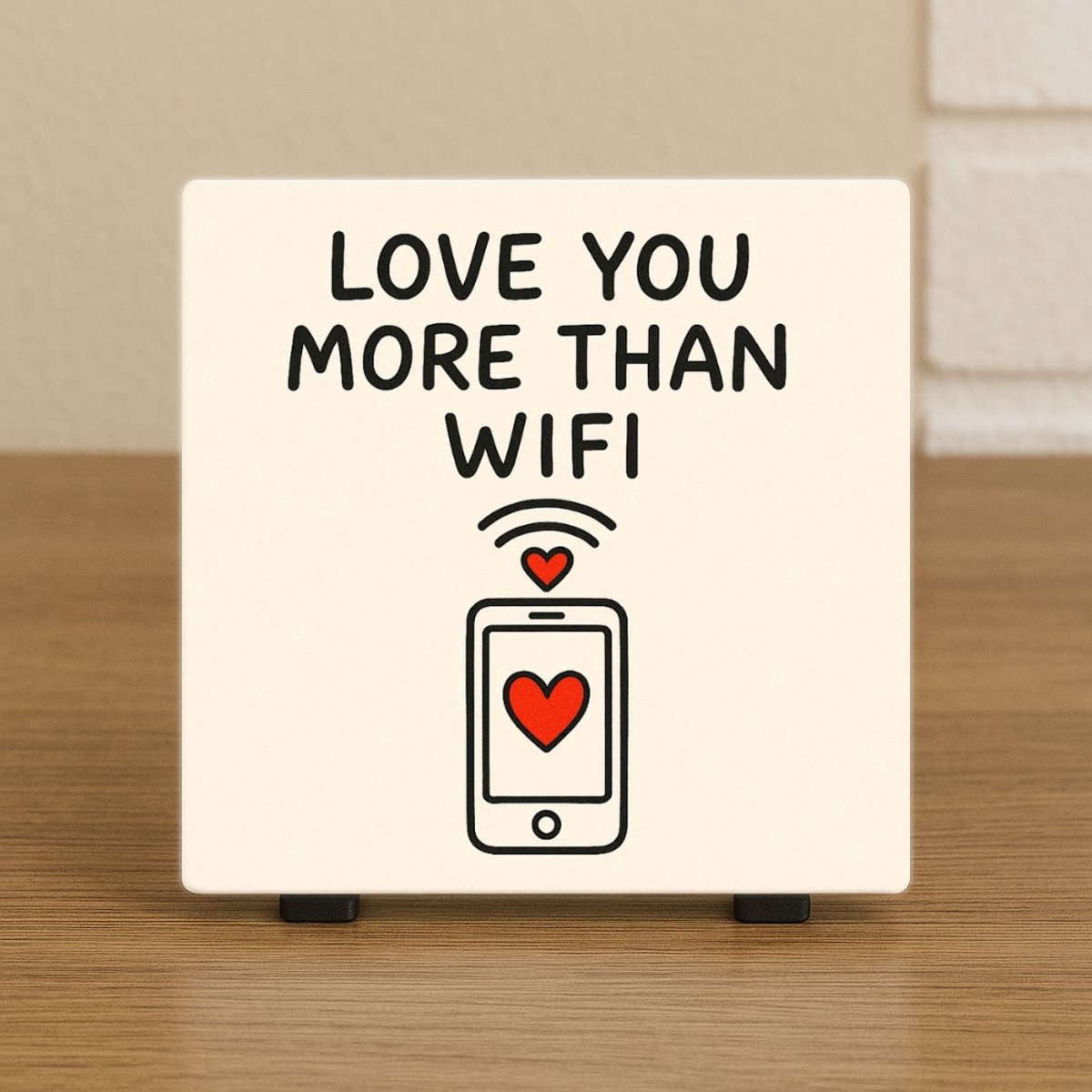 Grappige Liefdestegel 10,5x10,5 cm – “Love You More Than Wifi” – Origineel Cadeau