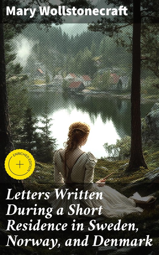 Letters Written During a Short Residence in Sweden, Norway,  ... - cover