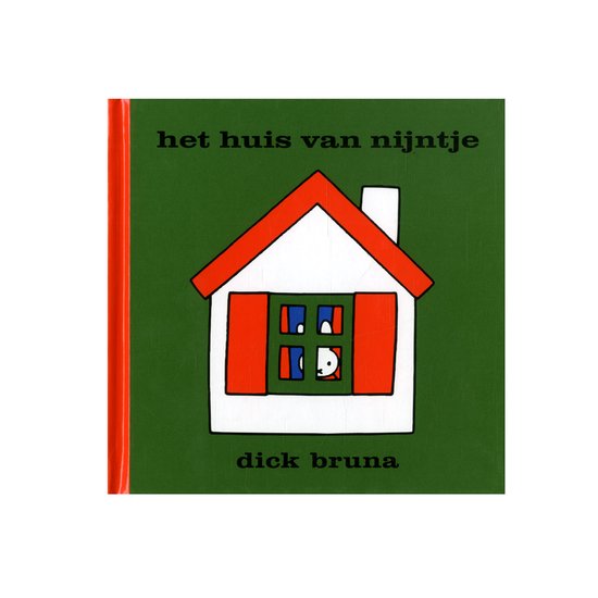 Boekomslag: 'het huis van nijntje' door dick bruna. Wit huis met rood dak en luiken.