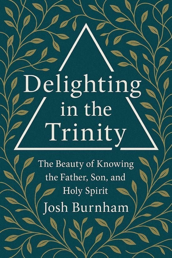 Delighting in the Trinity: The Beauty of Knowing the Father, Son, and Holy Spirit... | bol