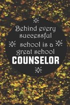 Behind Every Successful School is a Great School Counselor: Back To School Gift Notebook for Teachers & Administrators To Write Goals, Ideas & Thought