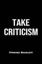 Take Criticism Standard Booklets: A softcover fitness tracker to record five exercises for five days worth of workouts.