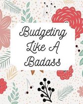 Budgeting Like A Badass: A monthly budget planner to keep track your spending and debt payoff