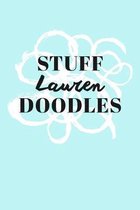 Stuff Lauren Doodles: Personalized Teal Doodle Sketchbook (6 x 9 inch) with 110 blank dot grid pages inside.